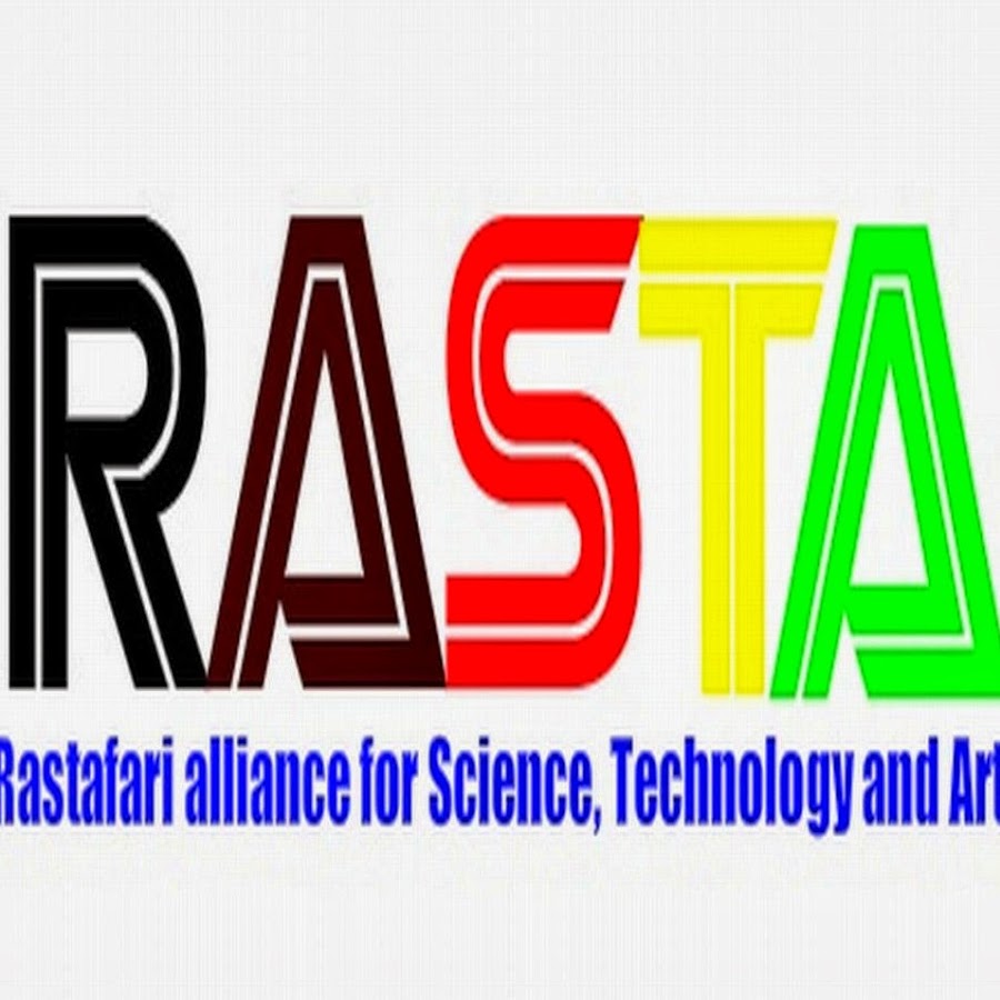 RASTAFARI ALLIANCE FOR SCIENCE TECHNOLOGY AND THE ARTS ...