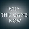 WhyThisGameNow