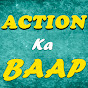 Action Ka Baap