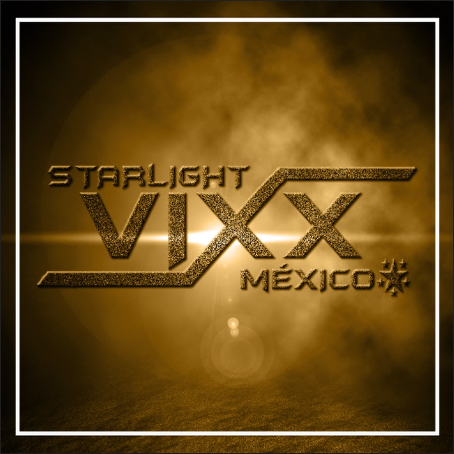 Starlight Vixx México Youtube 