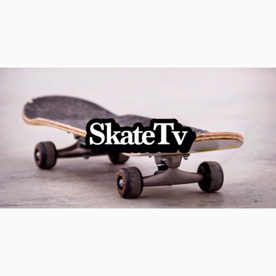 Skate Tv - YouTube