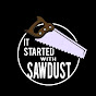 It started with sawdust (it-started-with-sawdust)