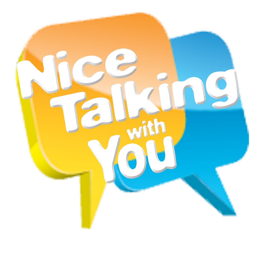 Nice talking with you 1