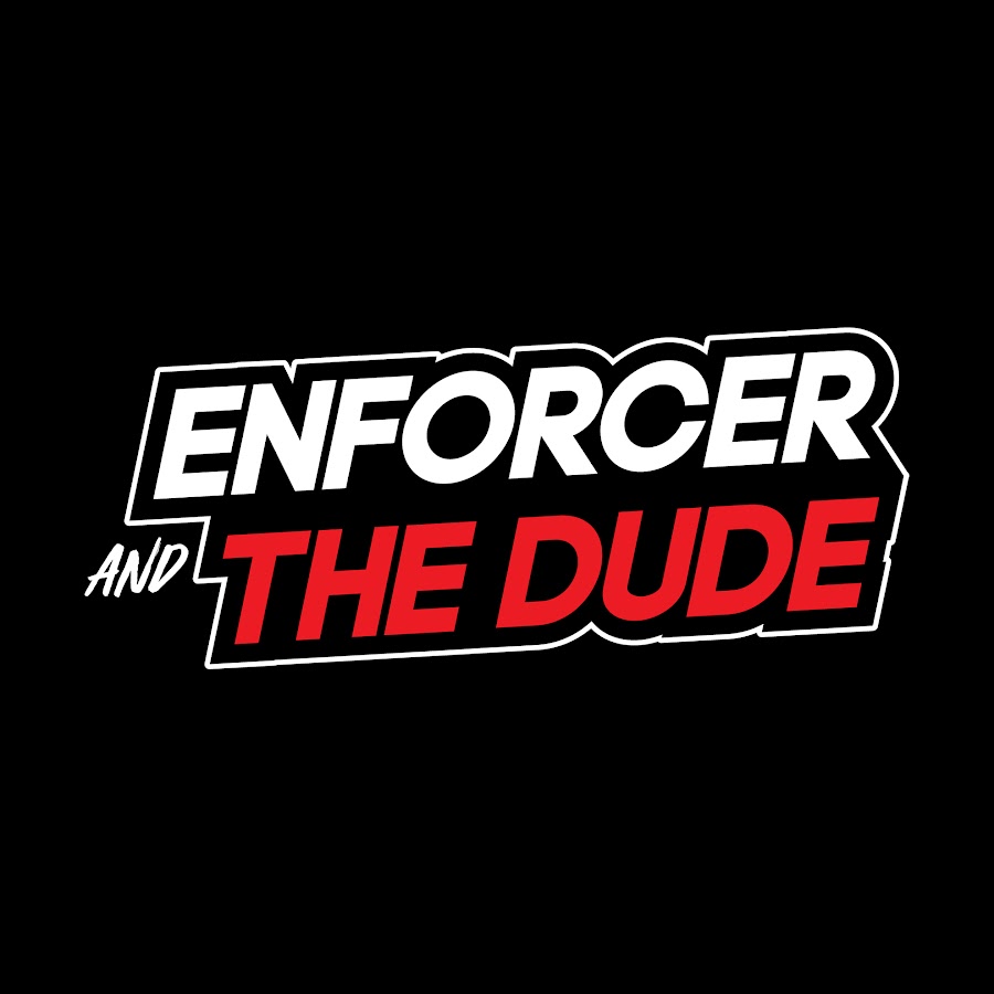 ENFORCER AND THE DUDE YouTube