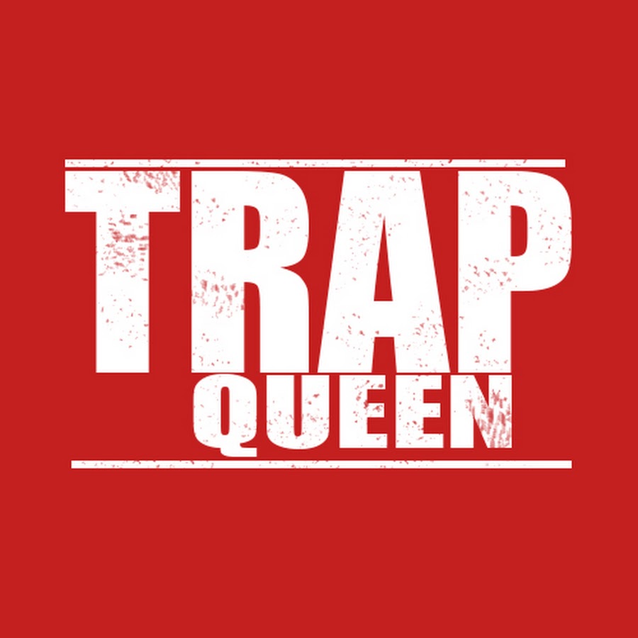 Trap Queen YouTube