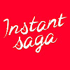 What could Instant Saga buy with $407.5 thousand?