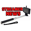 Streamer News