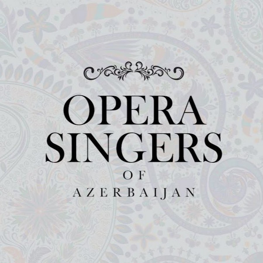 Opera Singers Of Azerbaijan Youtube - 