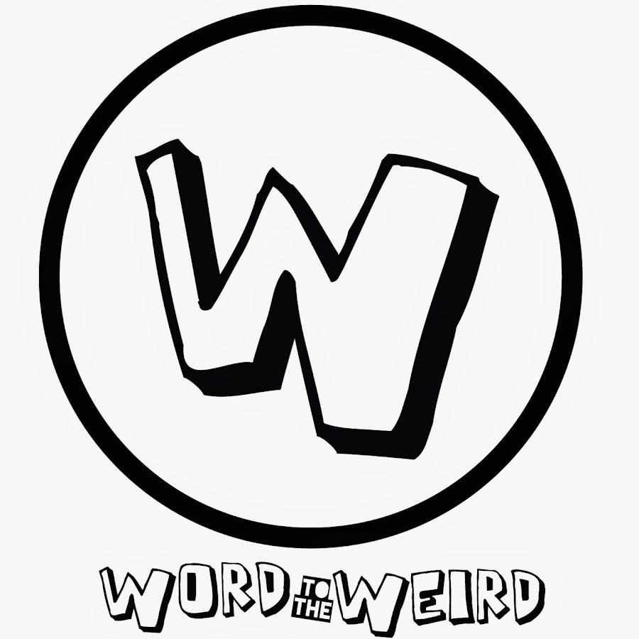 Word To The Weird YouTube