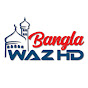 Bangla Waz HD