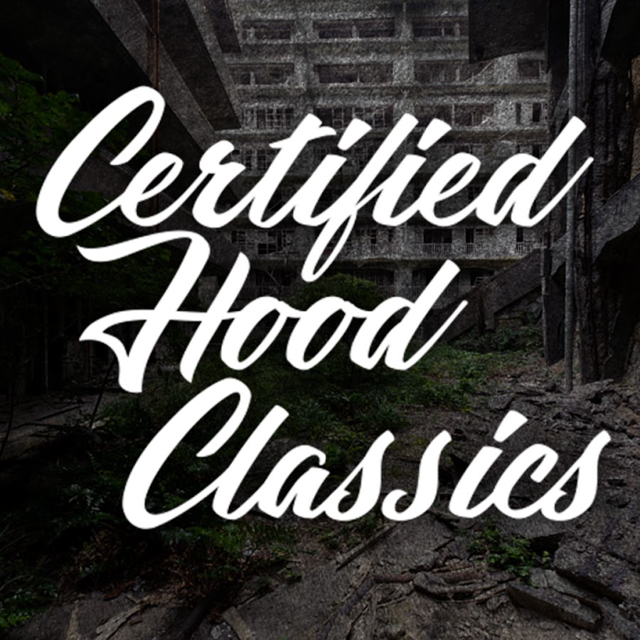 Certified Hood Classics YouTube