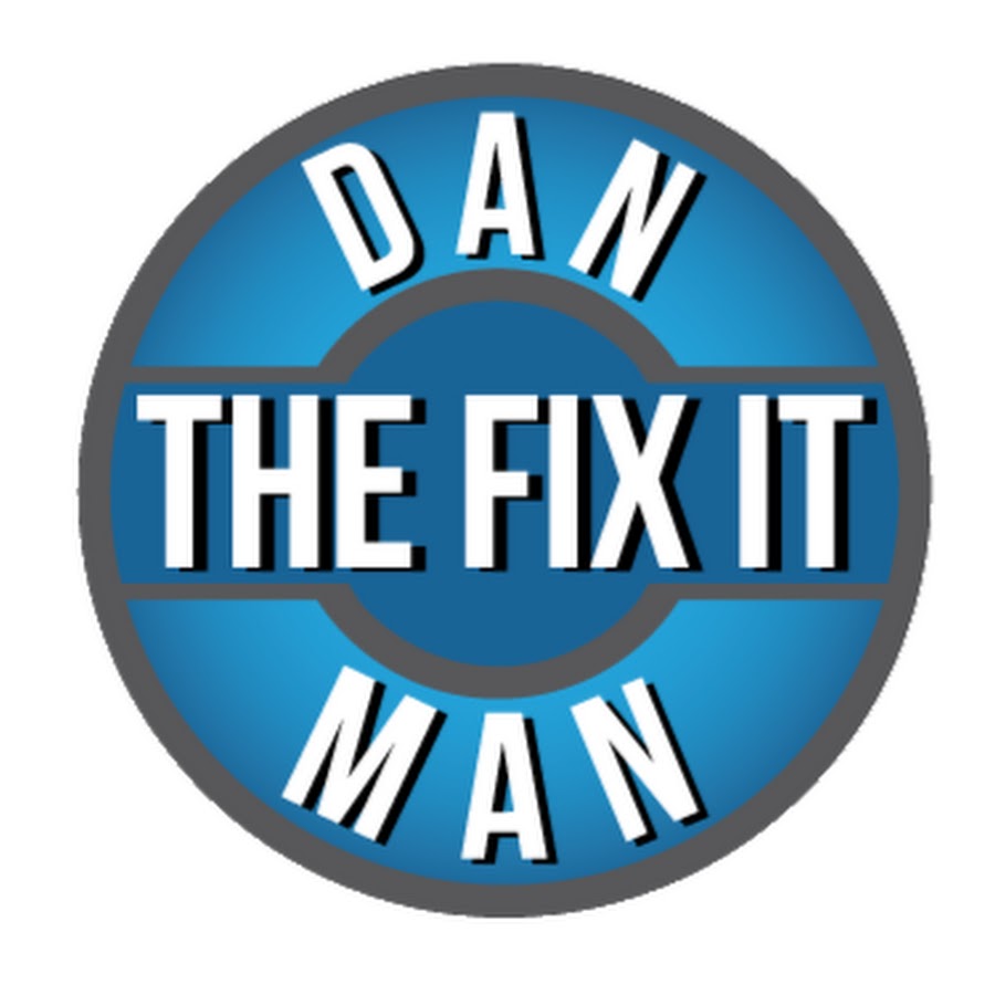 Dan The Fix It Man YouTube