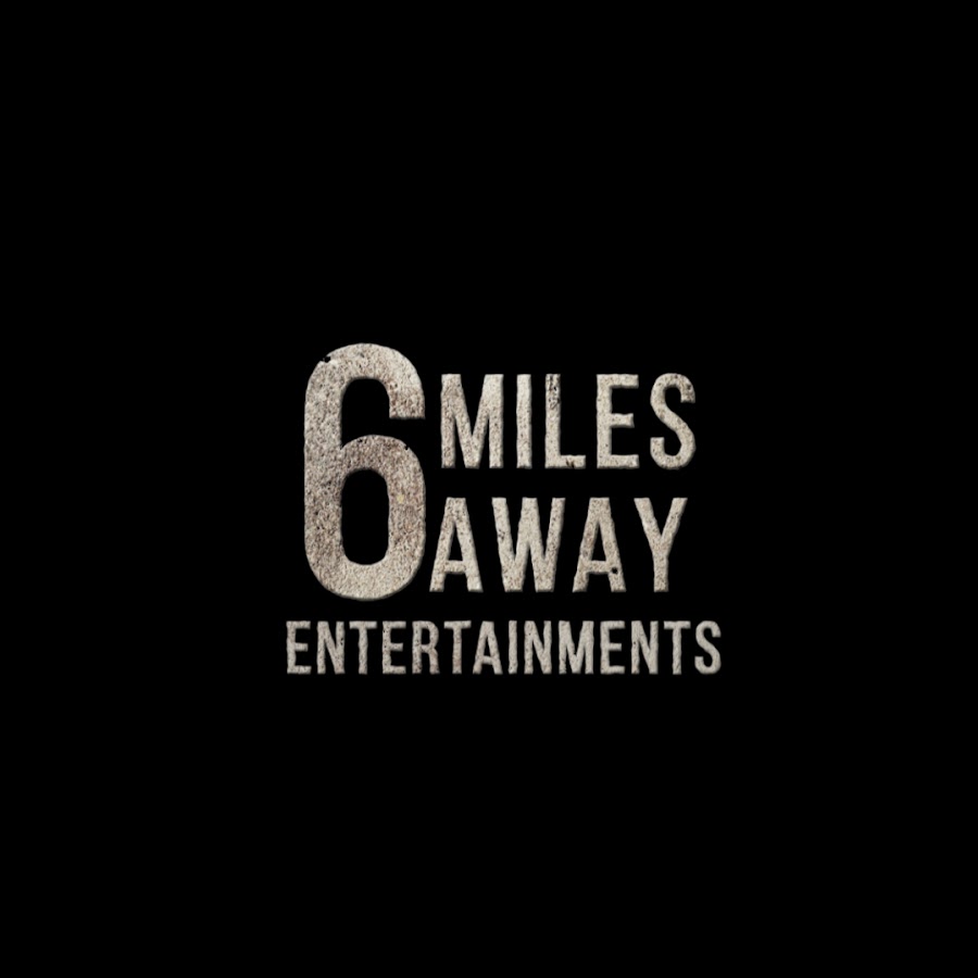 6 Miles Away Entertainment YouTube
