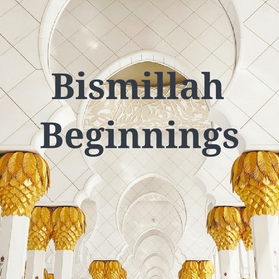 Bismillah Beginnings 