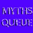 MythsQueue