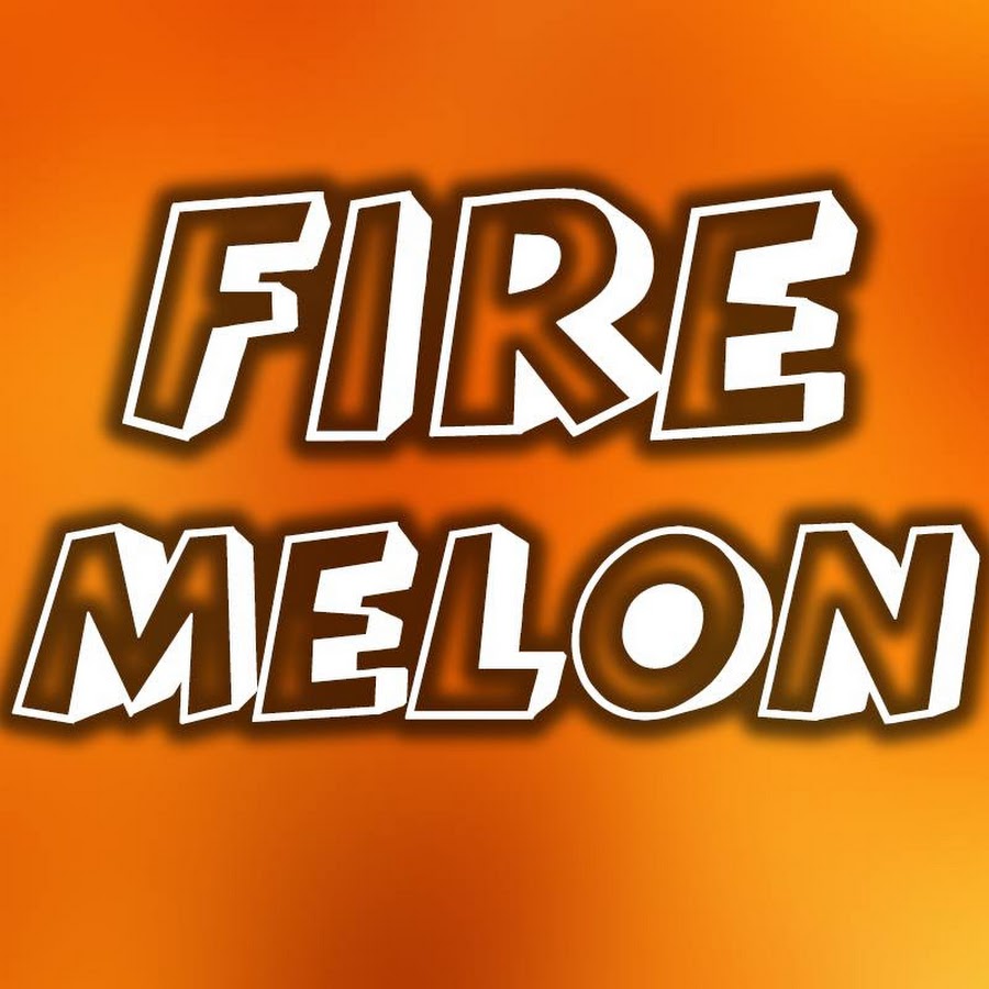 Fire Melon YouTube