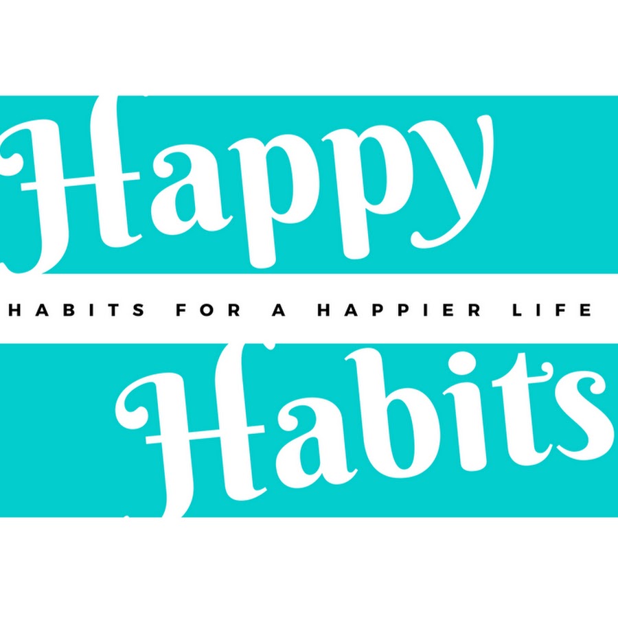 Happy Habits - YouTube