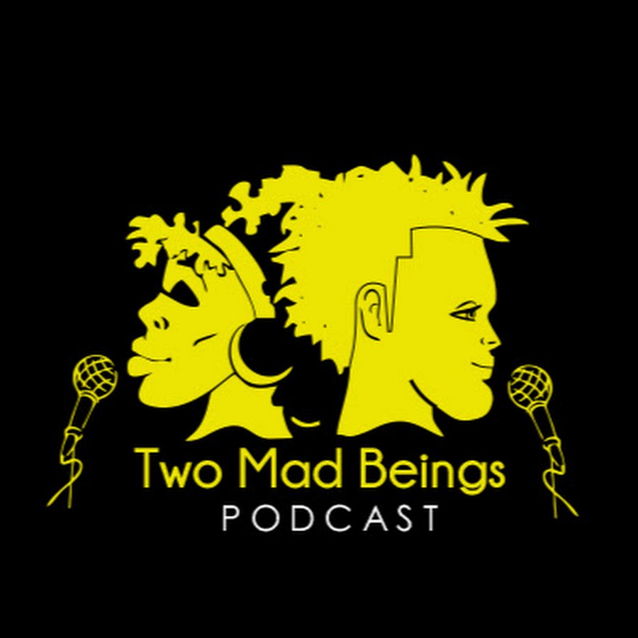 Two beings. Two mad. mad 2.