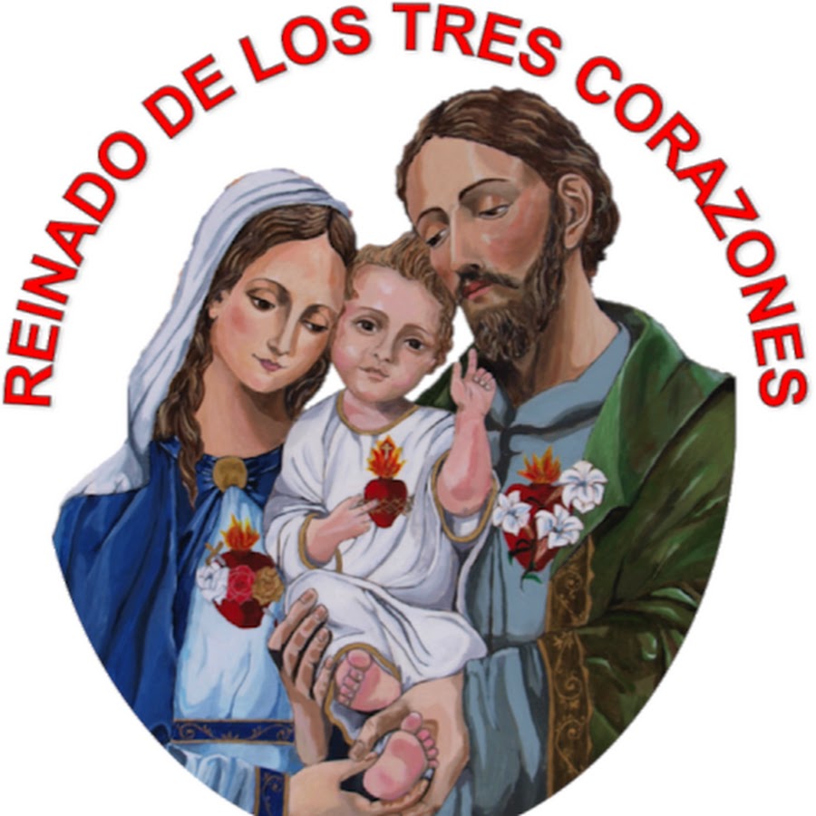 REINADO DE LOS TRES CORAZONES; JESÚS, MARÍA Y JOSÉ - YouTube