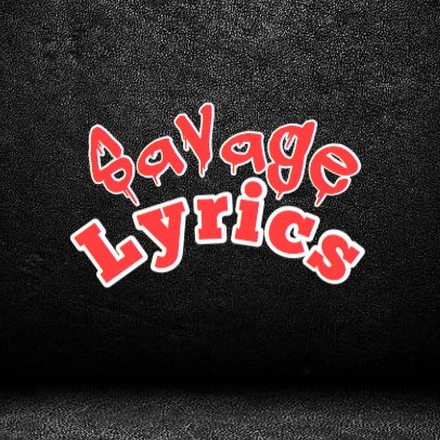 Savage Lyrics YouTube