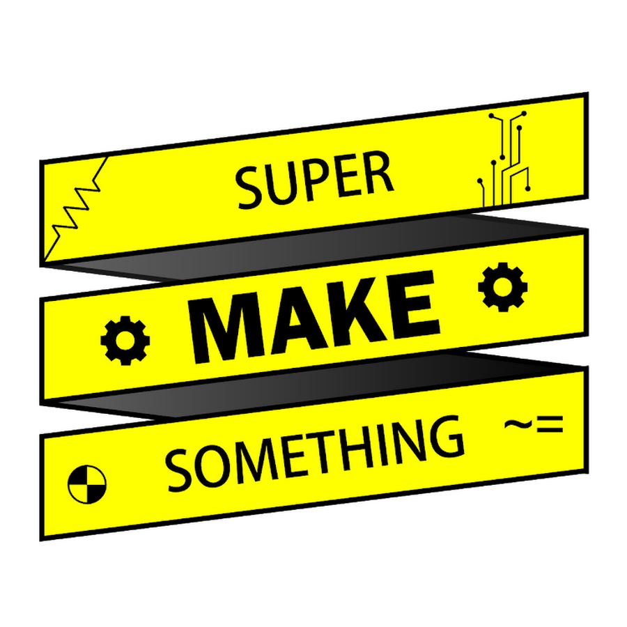 Something to make yours. Super make. Make something.