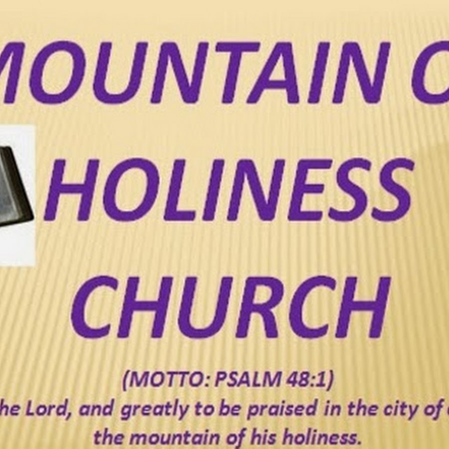 Mountain of Holiness Church YouTube