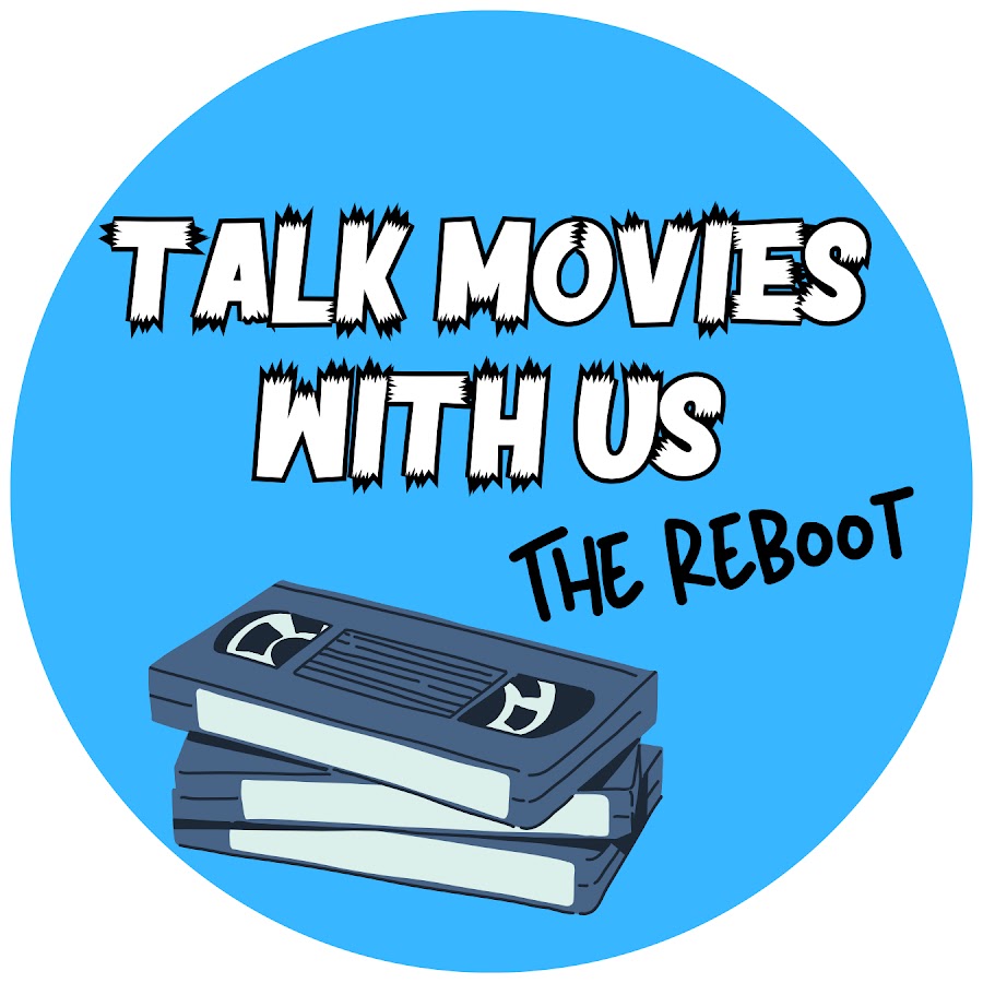 Talk Movies With Us 