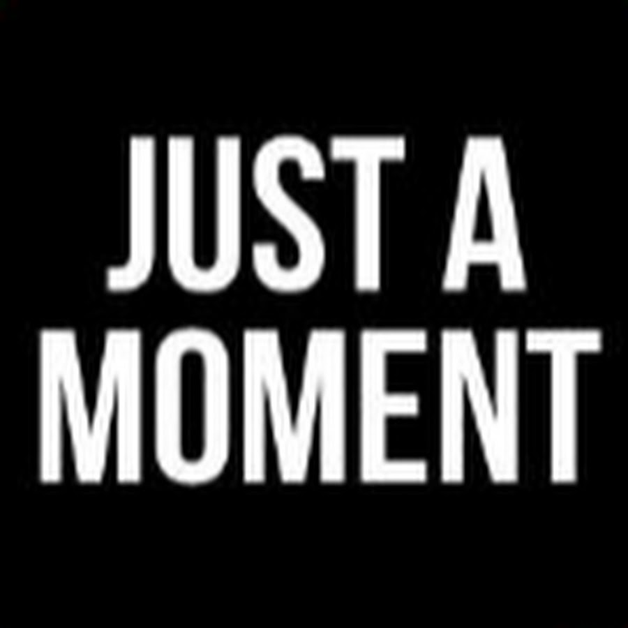 Odessa a moment apart. Just a moment ago. Just a moment. Ijust. Just one moment.