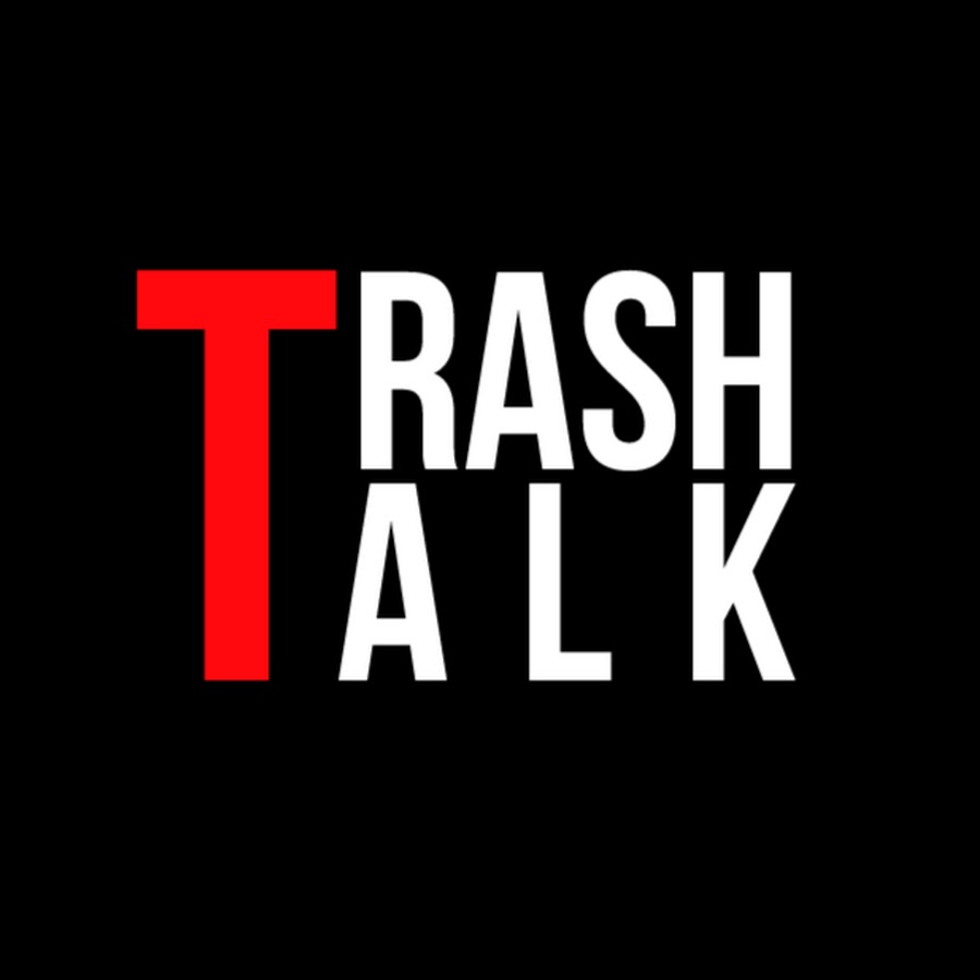 Trash Talk YouTube