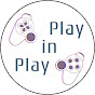 Play in Play