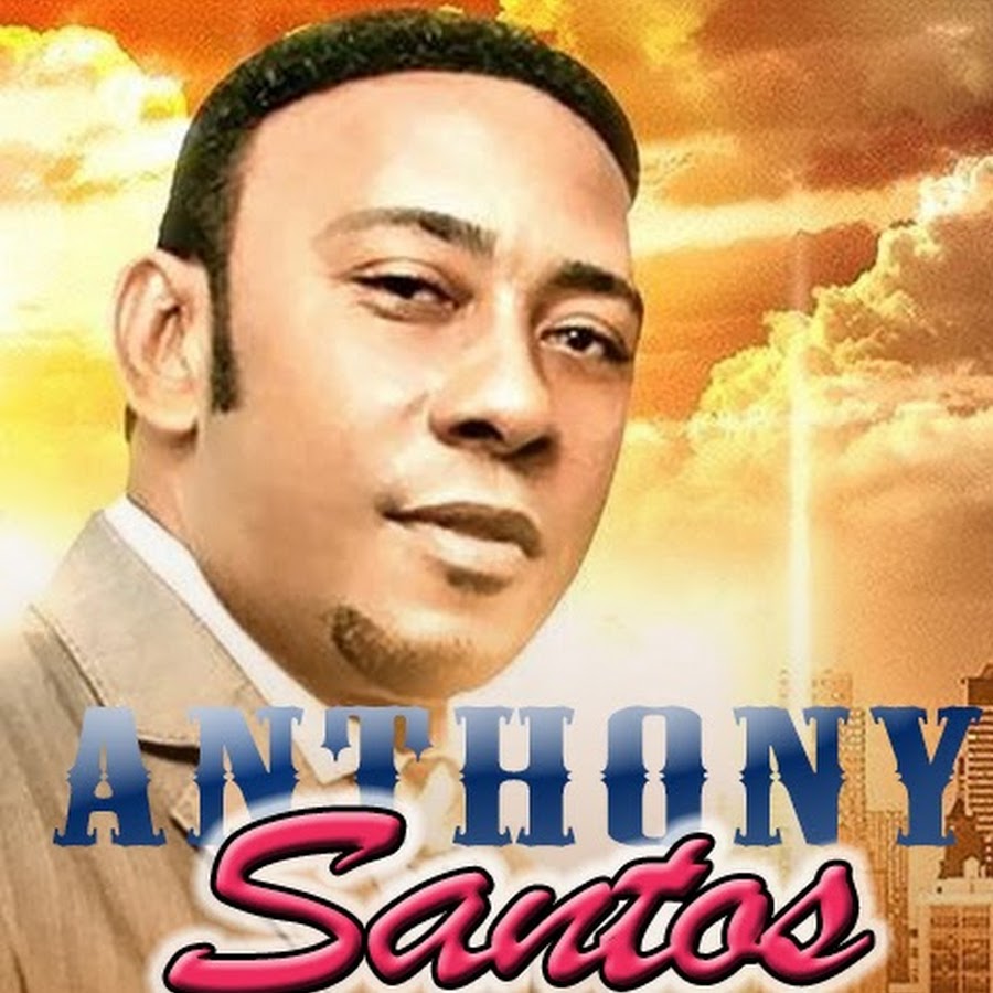 Anthony Santos - YouTube