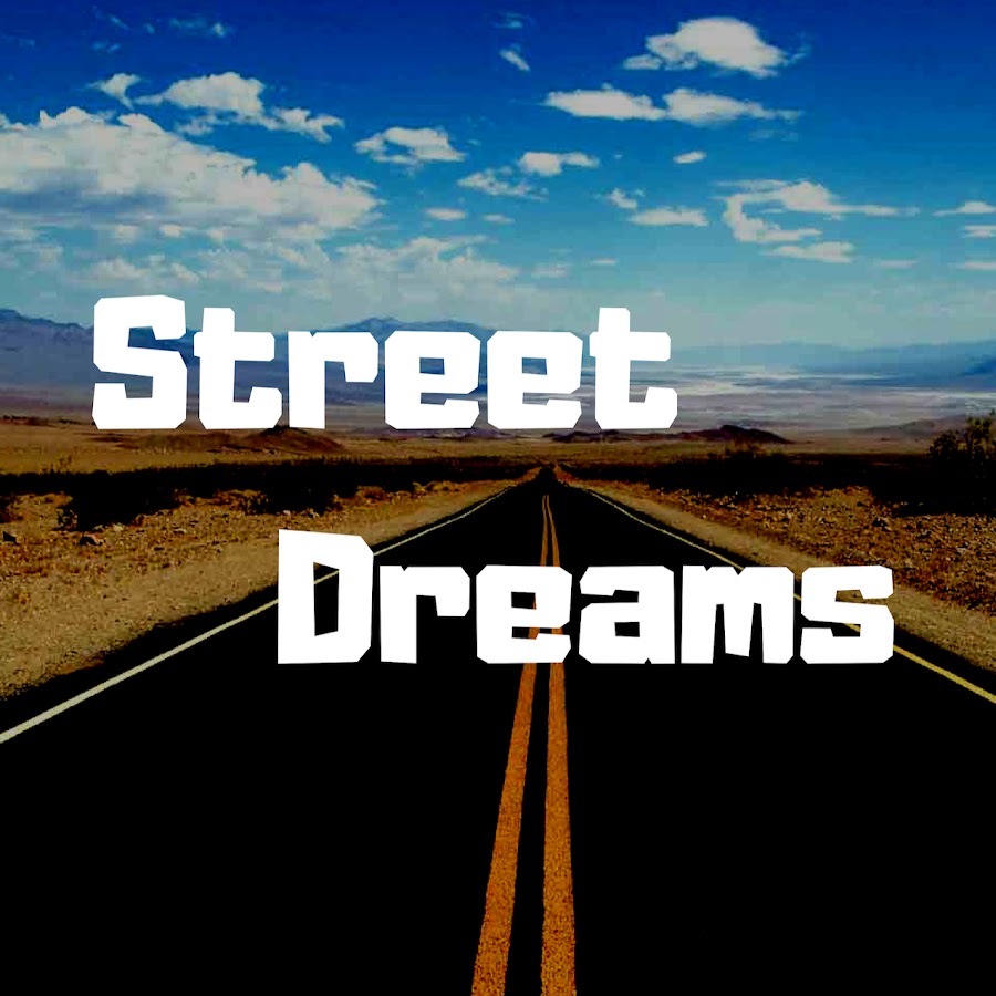 Street Dreams YouTube
