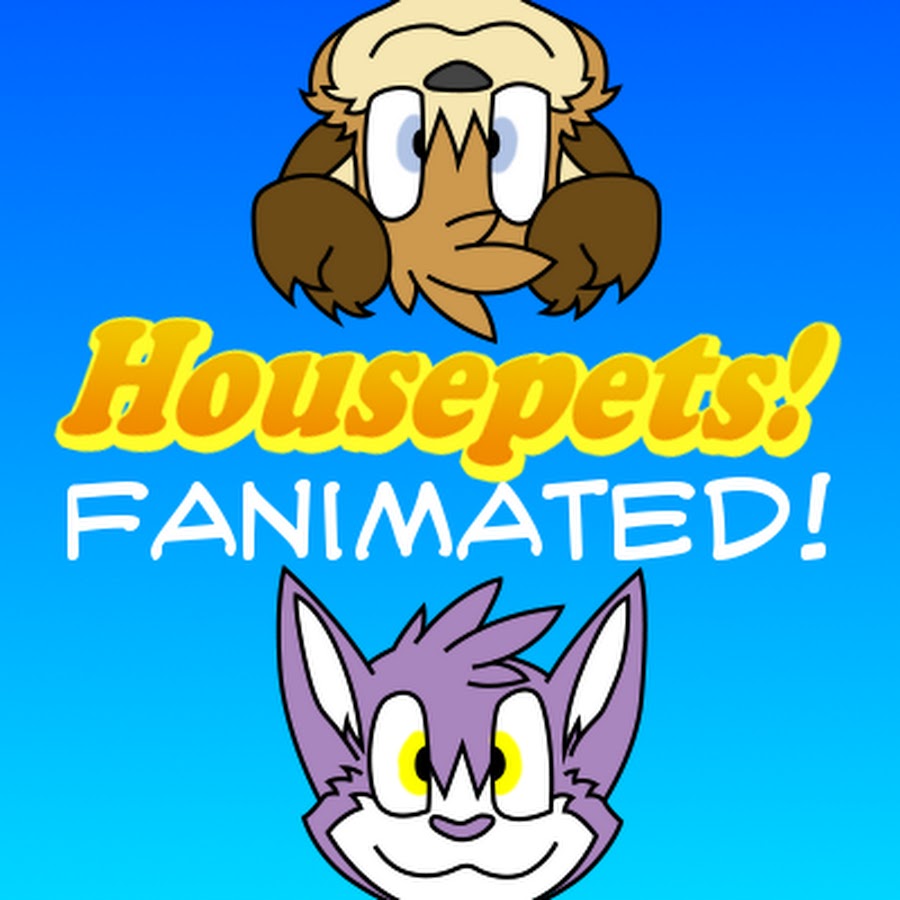 Housepets! Fanimated! YouTube