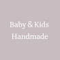 * Baby&Kids * Handmade