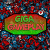 Giga Gameplay