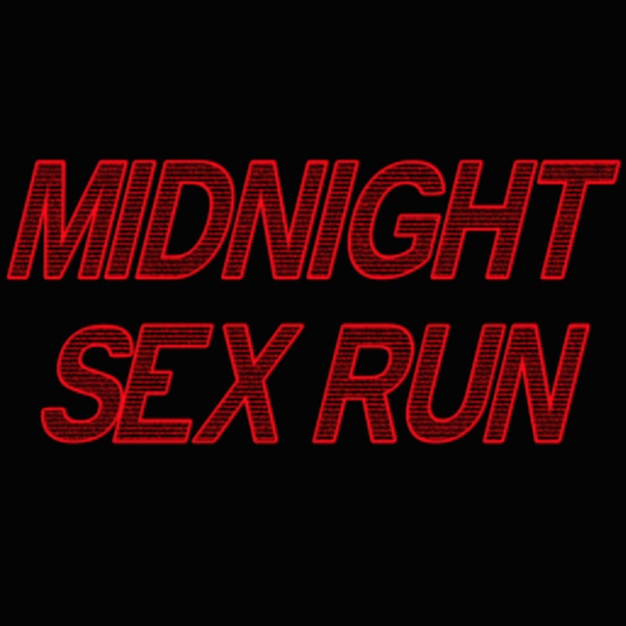 Midnight Sex Run Youtube