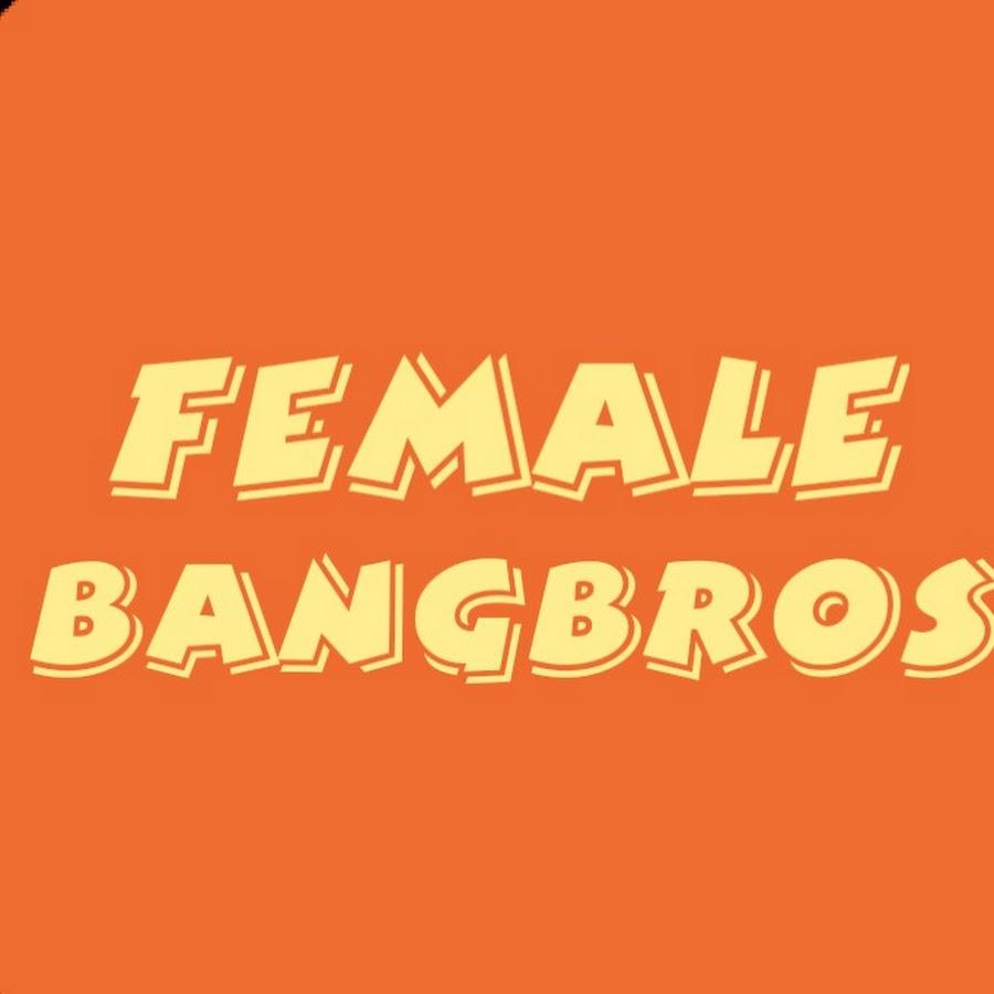 Female Bangbros Youtube 