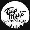 Trap Music Azerbaijan
