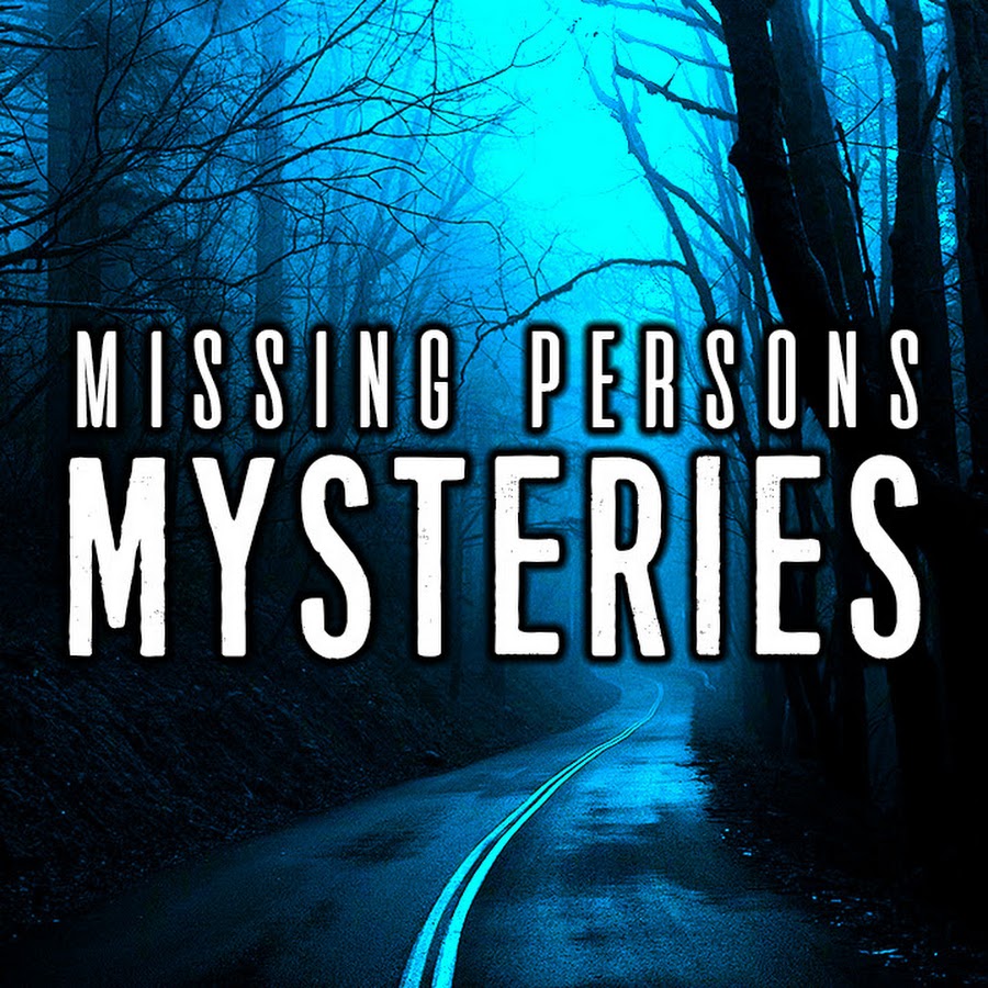 Missing Persons & Mysteries YouTube