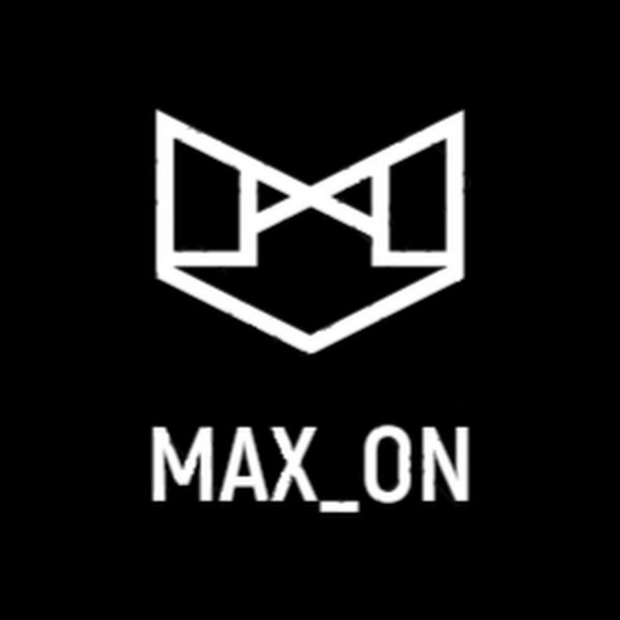 Max on. Max on