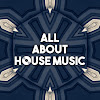 All About House Music