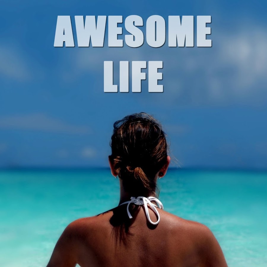 Life is awesome. Awesome Life.