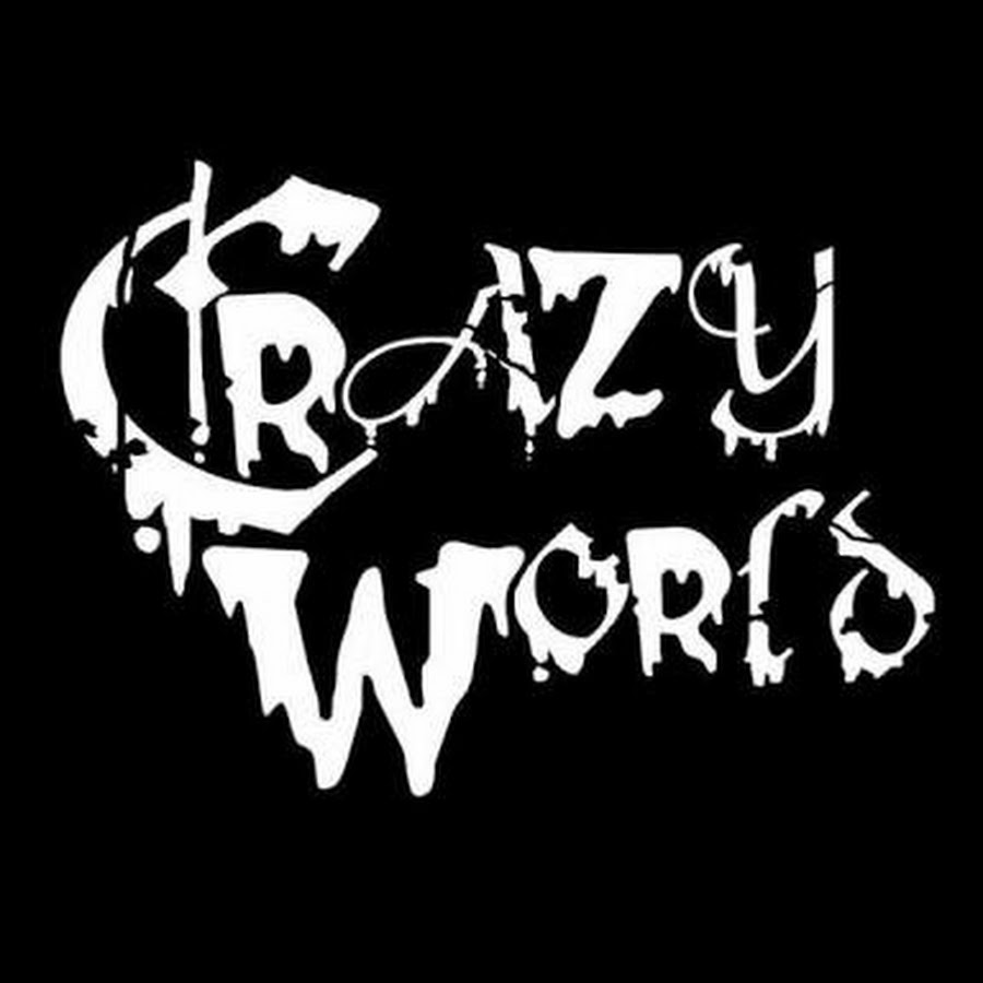 Crazy world. Канал Crazy World. To ве Crazy. Crazy World Art.