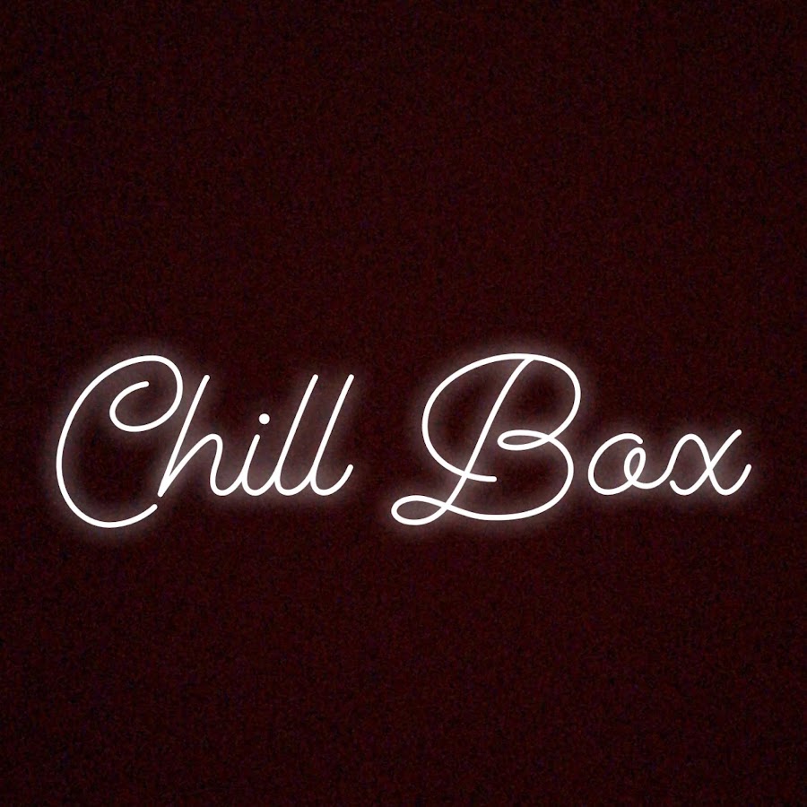 Chill Box YouTube