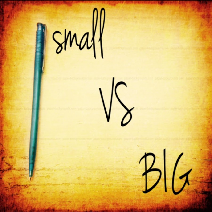 Small Vs Big - YouTube