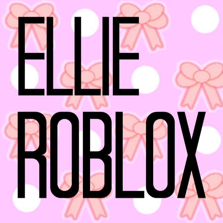 Ellie ROBLOX YouTube
