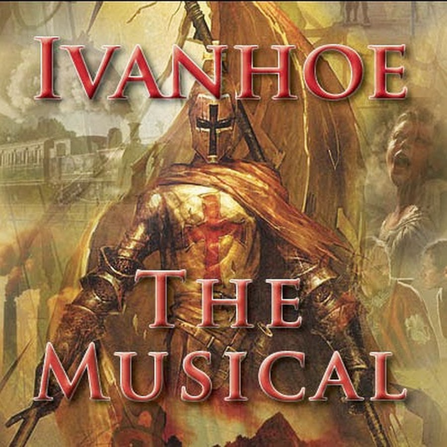 Ivanhoe Musical YouTube