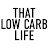 That Low Carb Life