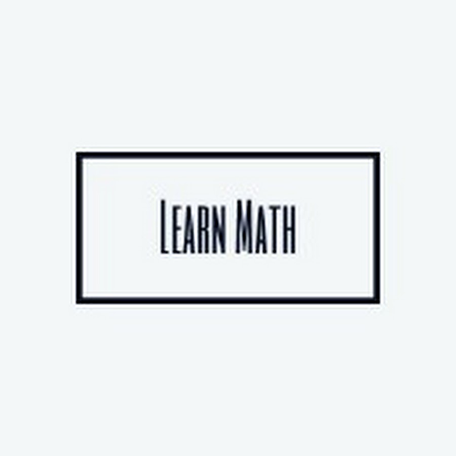 Learn Math - YouTube