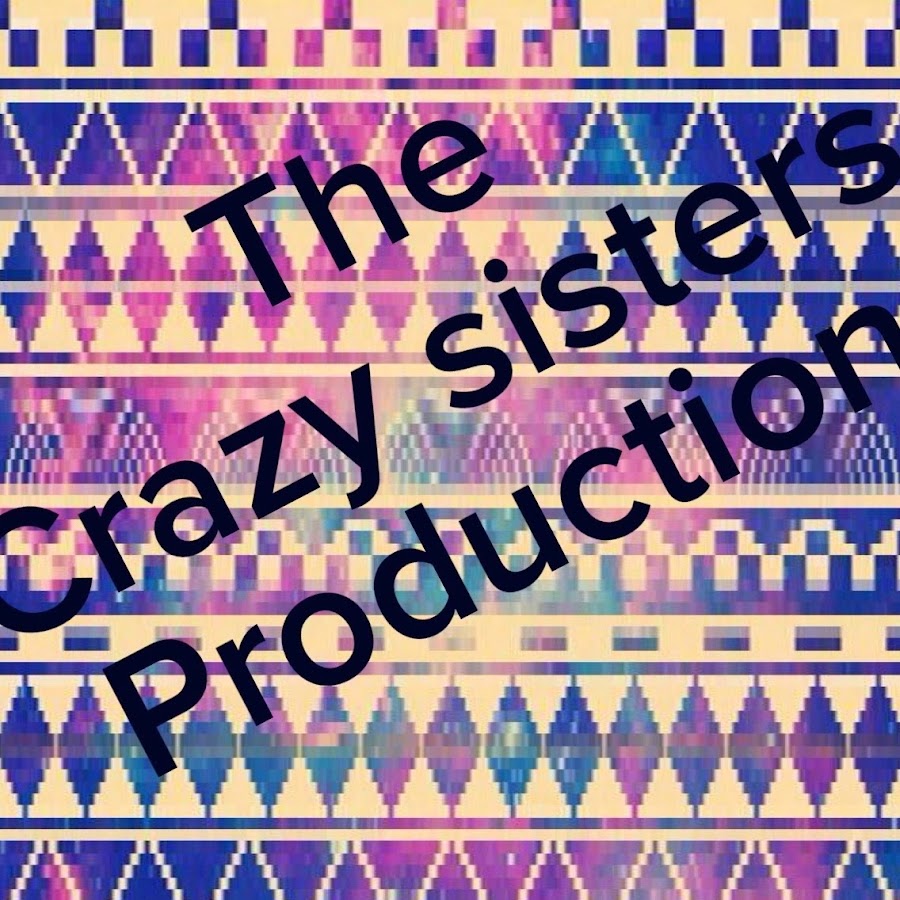 crazy sisters production YouTube